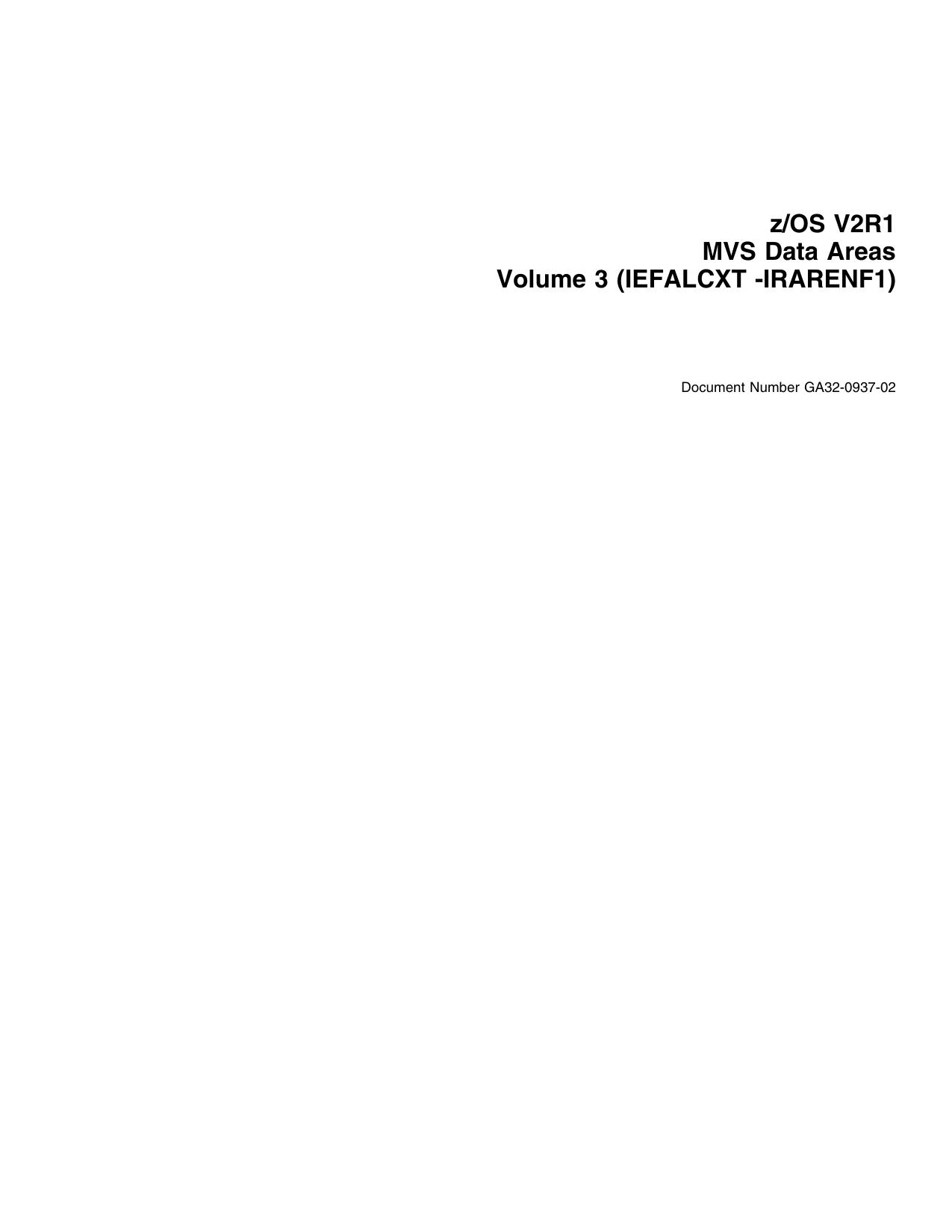 z/OS V2R1 MVS Data Areas Volume 3 (IEFALCXT -IRARENF1)