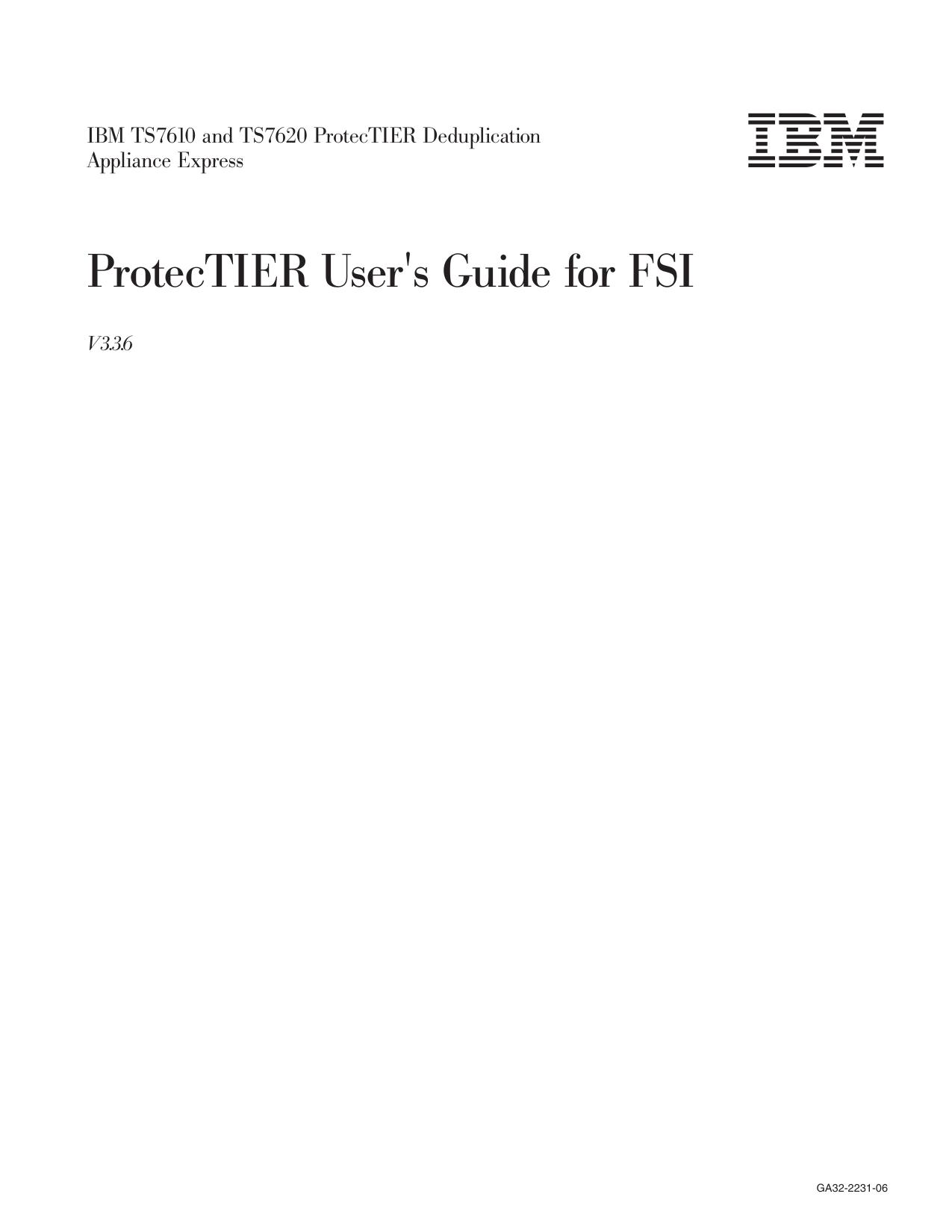 IBM TS7610 and TS7620 ProtecTIER Deduplication Appliance Express: ProtecTIER User's Guide for FSI