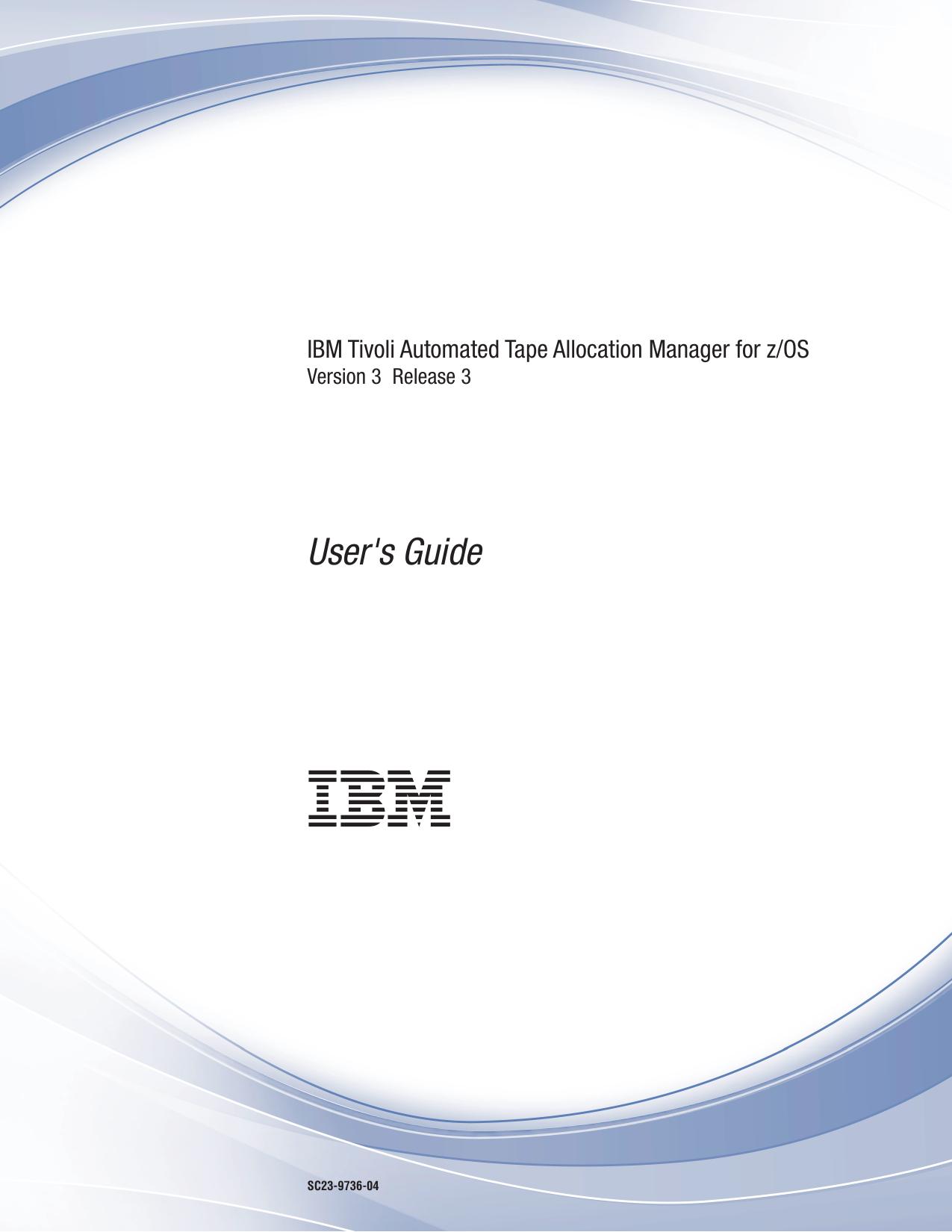 IBM Tivoli Automated Tape Allocation Manager for z/OS: User's Guide