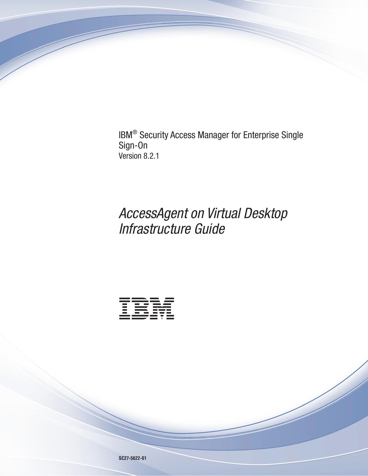 IBM® Security Access Manager for Enterprise Single Sign-On: AccessAgent on Virtual Desktop Infrastructure Guide