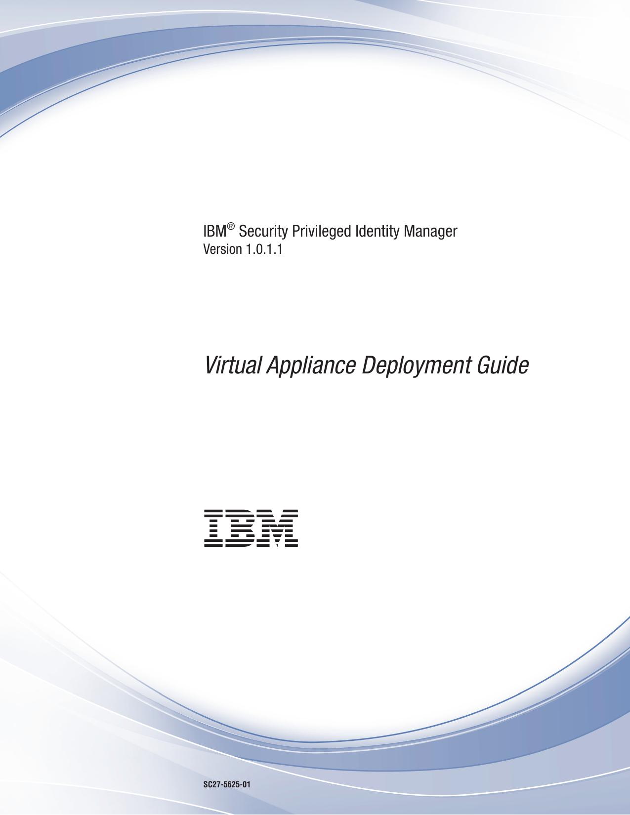IBM® Security Privileged Identity Manager: Virtual Appliance Deployment Guide
