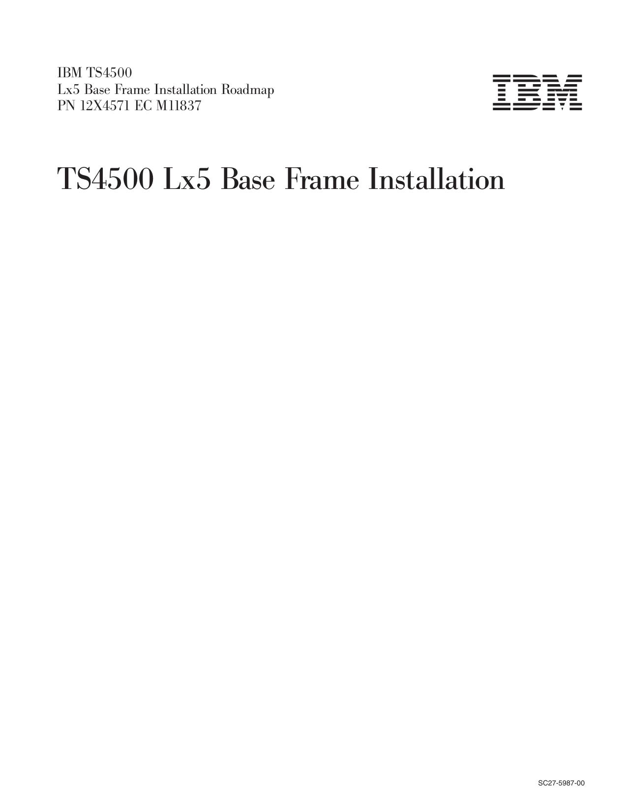 PN12X4571 EC M11837 May 2014: TS4500 Lx5 Base Frame Installation