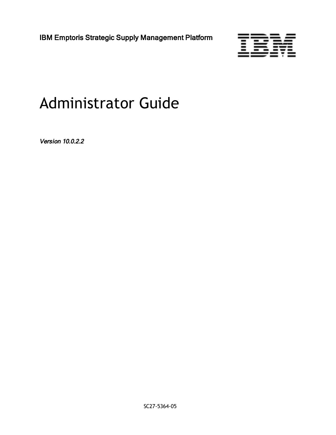IBM Emptoris Strategic Supply Management Platform 10.0.2.2 Administrator Guide