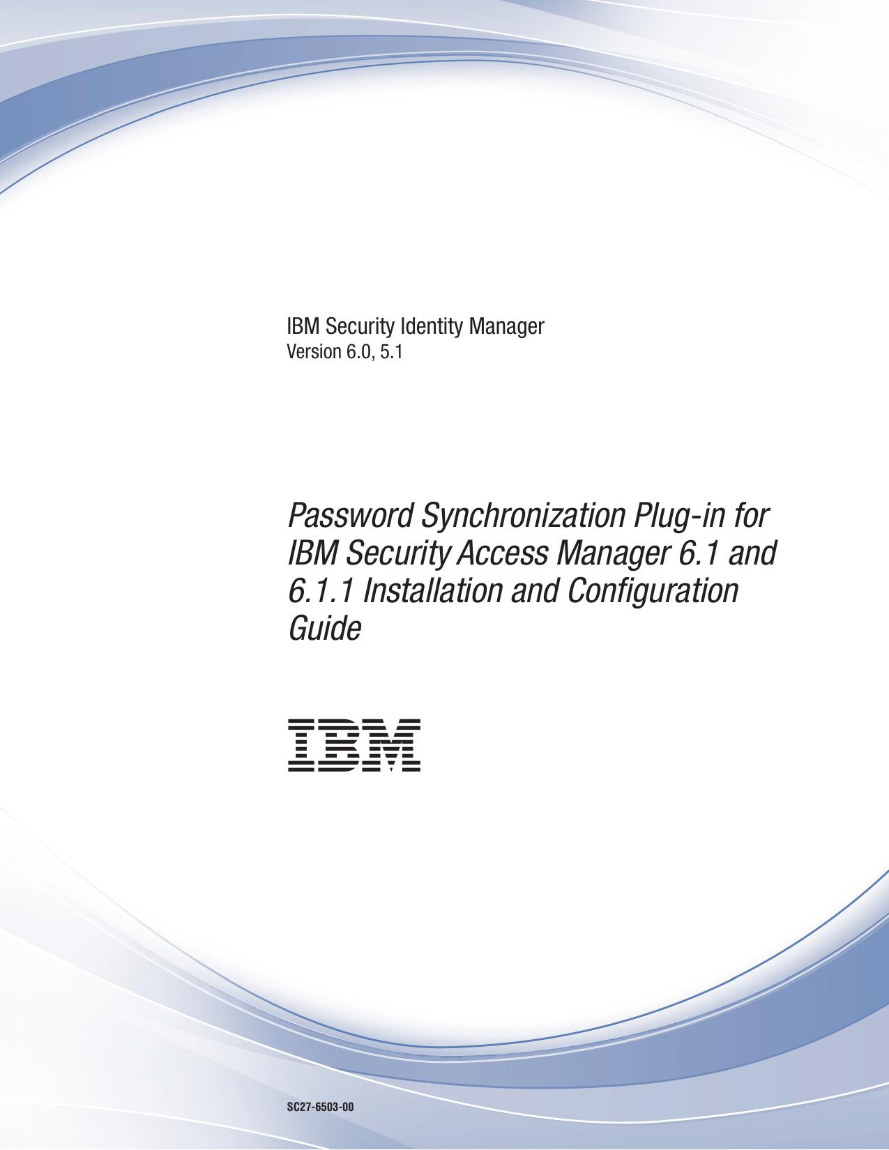 Password Synchronization Plug-in for IBM Security Access Manager 6.1 and 6.1.1 Installation and Configuration Guide
