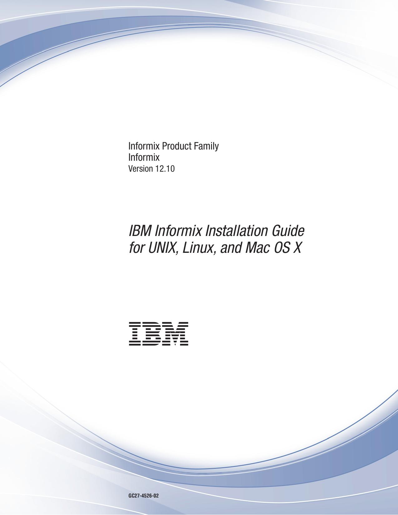 IBM Informix Installation Guide for UNIX, Linux, and Mac OS X