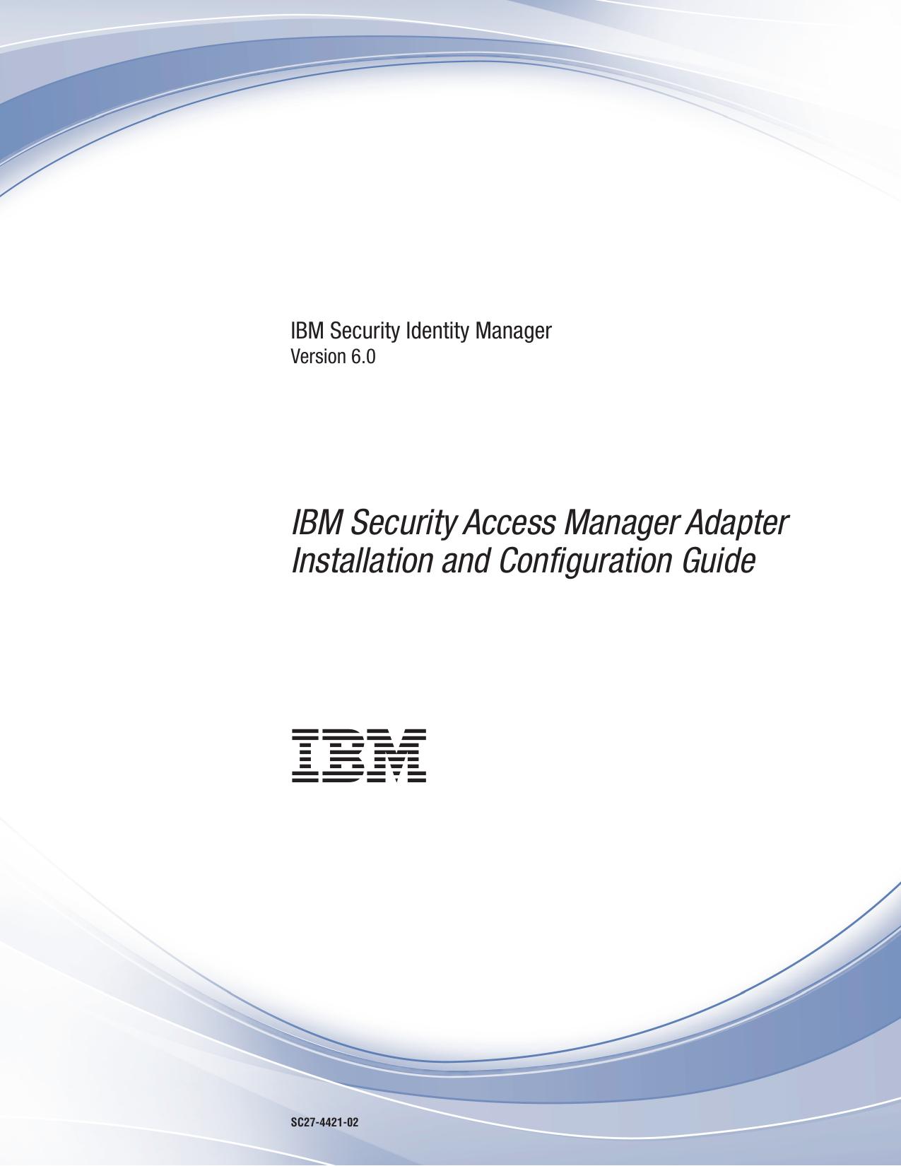 IBM Security Identity Manager: IBM Security Access Manager Adapter Installation and Configuration Guide