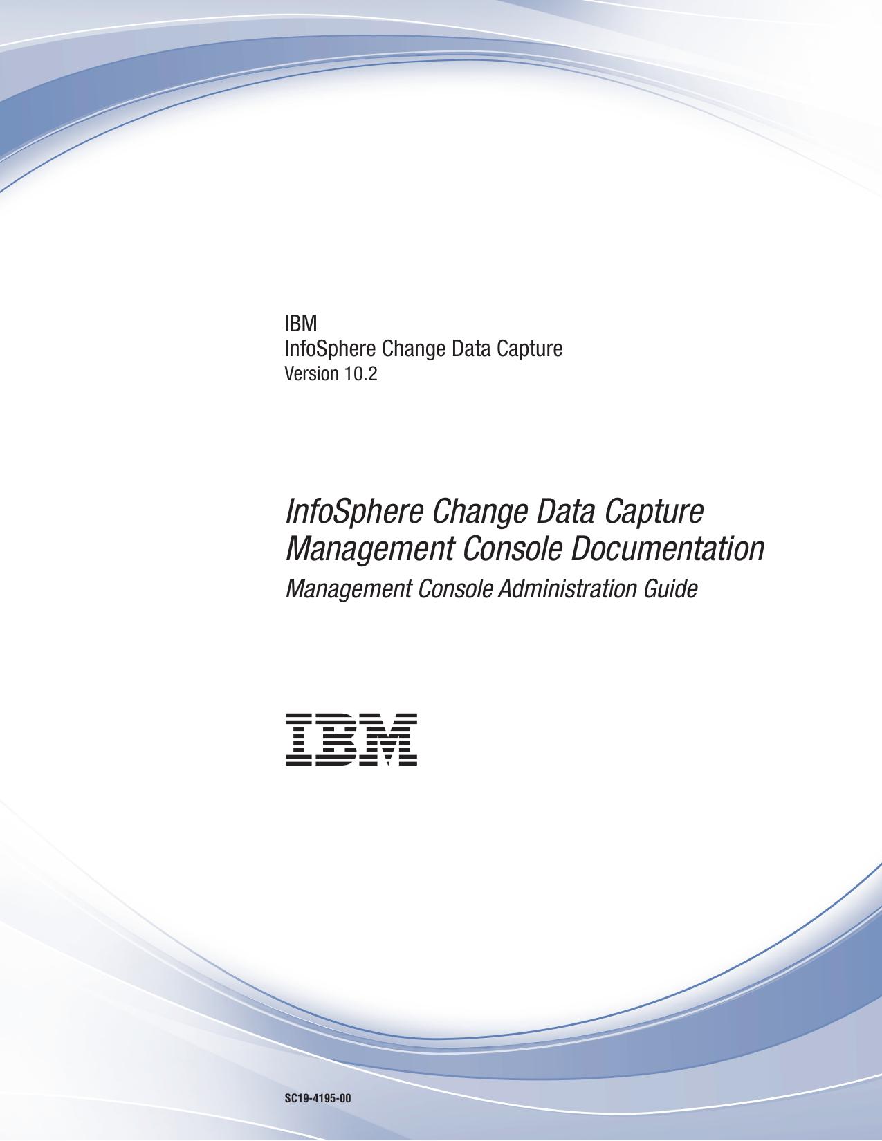 InfoSphere Change Data Capture: Management Console Administration Guide