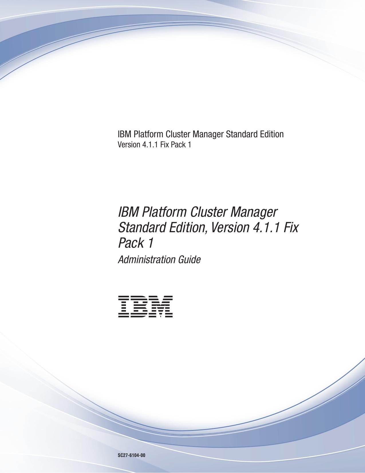 Administering IBM Platform Cluster Manager Standard Edition Version 4.1.1 Fix Pack1