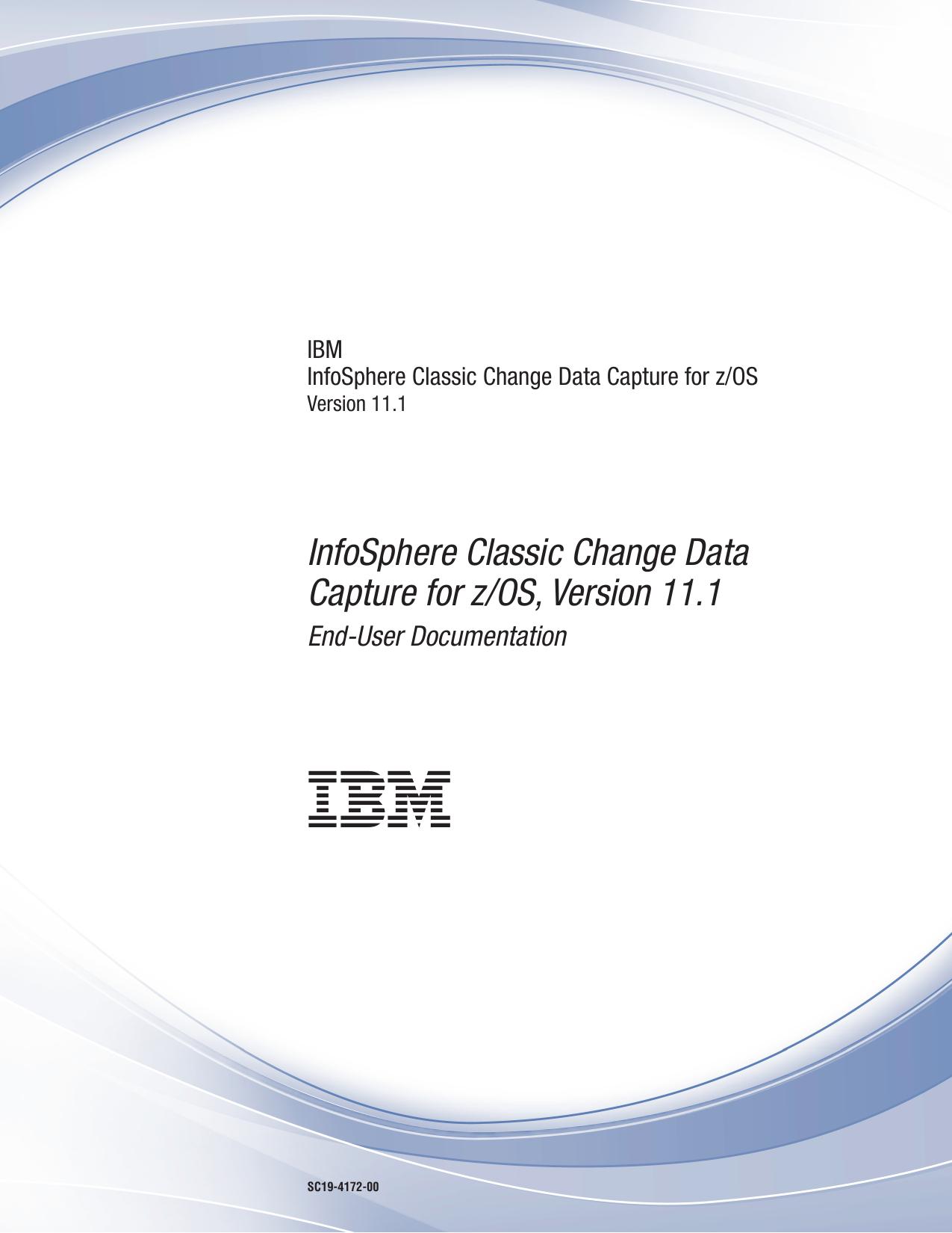 InfoSphere Classic Change Data Capture for z/OS: End-User Documentation