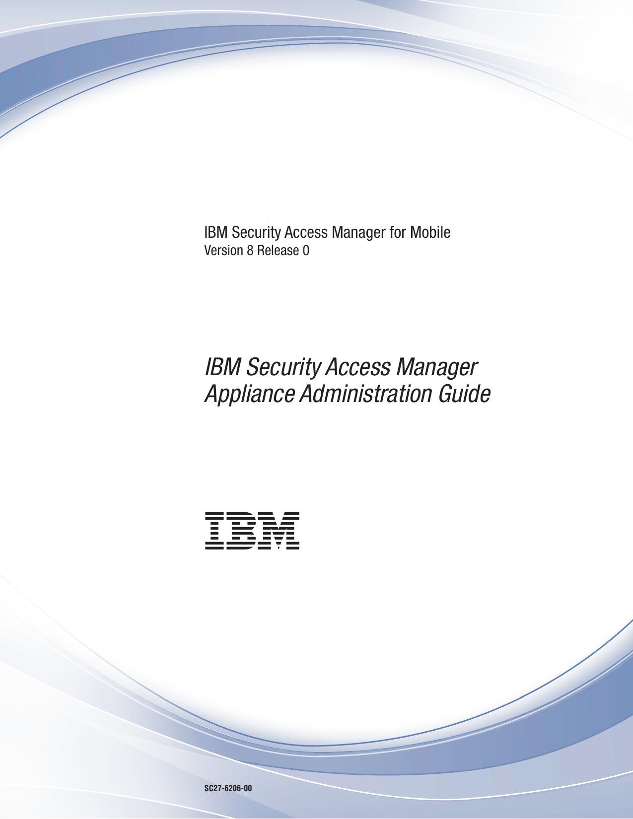 IBM Security Access Manager for Mobile: IBM Security Access Manager Appliance Administration Guide