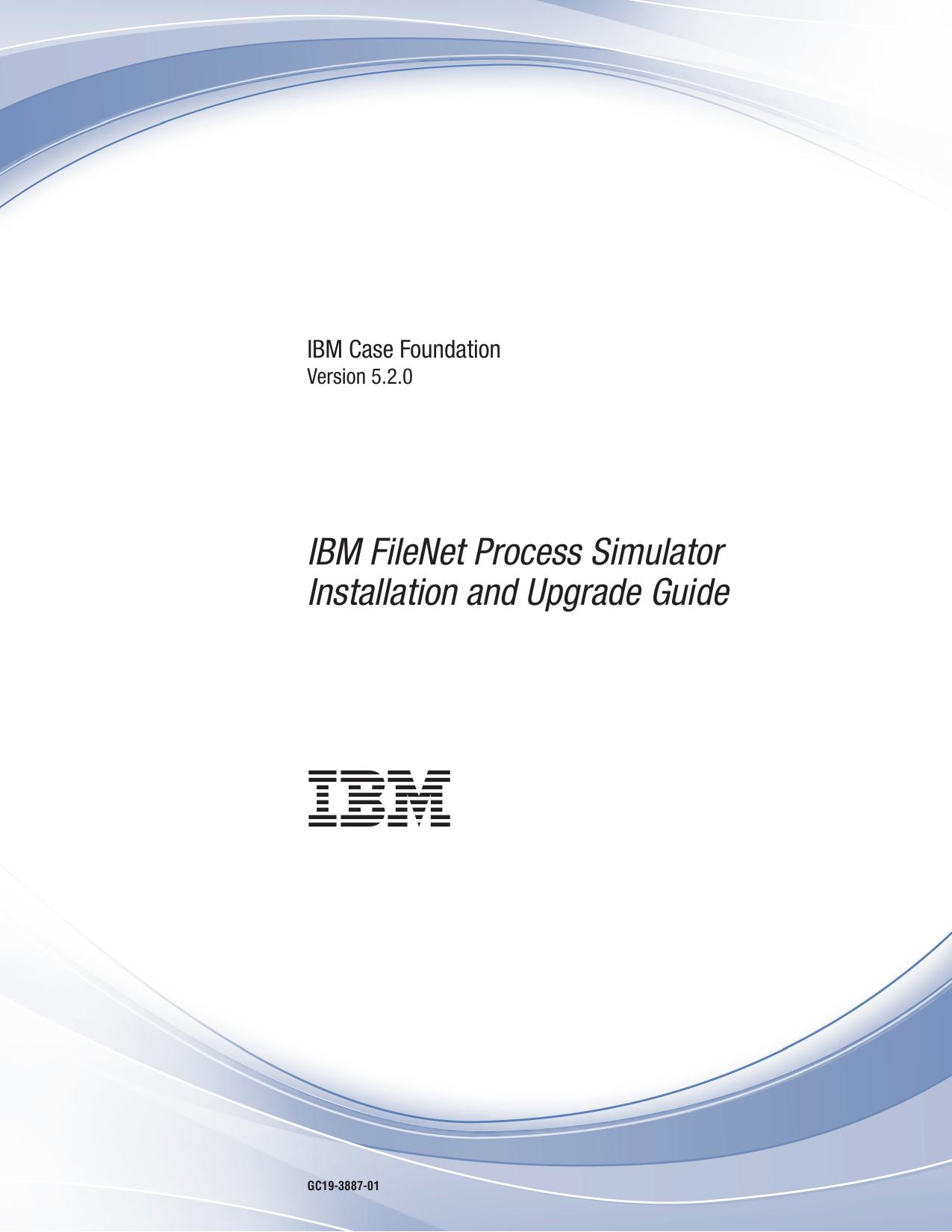 IBM FileNet Process Simulator Installation and Upgrade Guide