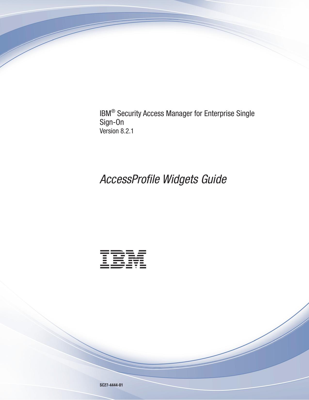 IBM® Security Access Manager for Enterprise Single Sign-On: AccessProfile Widgets Guide