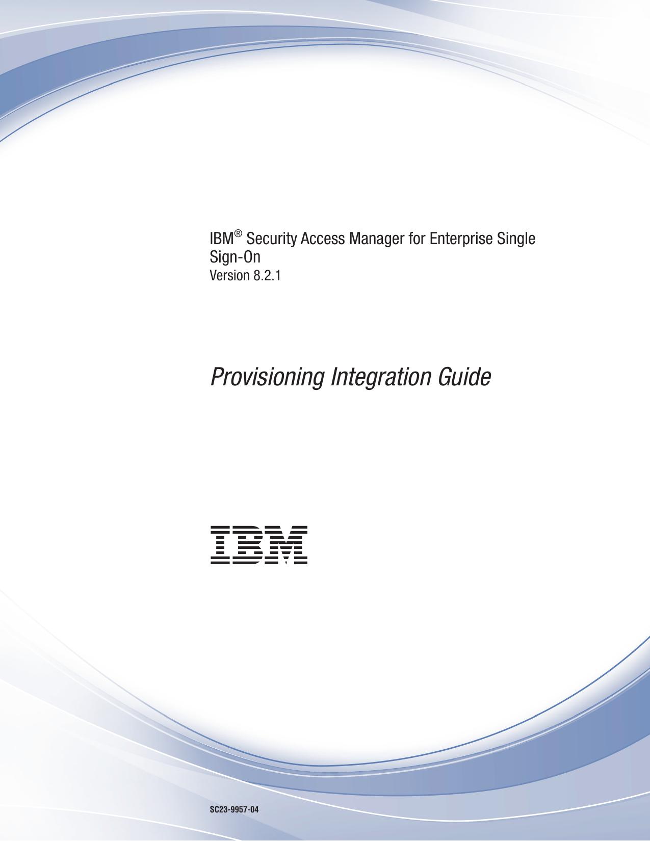 IBM® Security Access Manager for Enterprise Single Sign-On: Provisioning Integration Guide