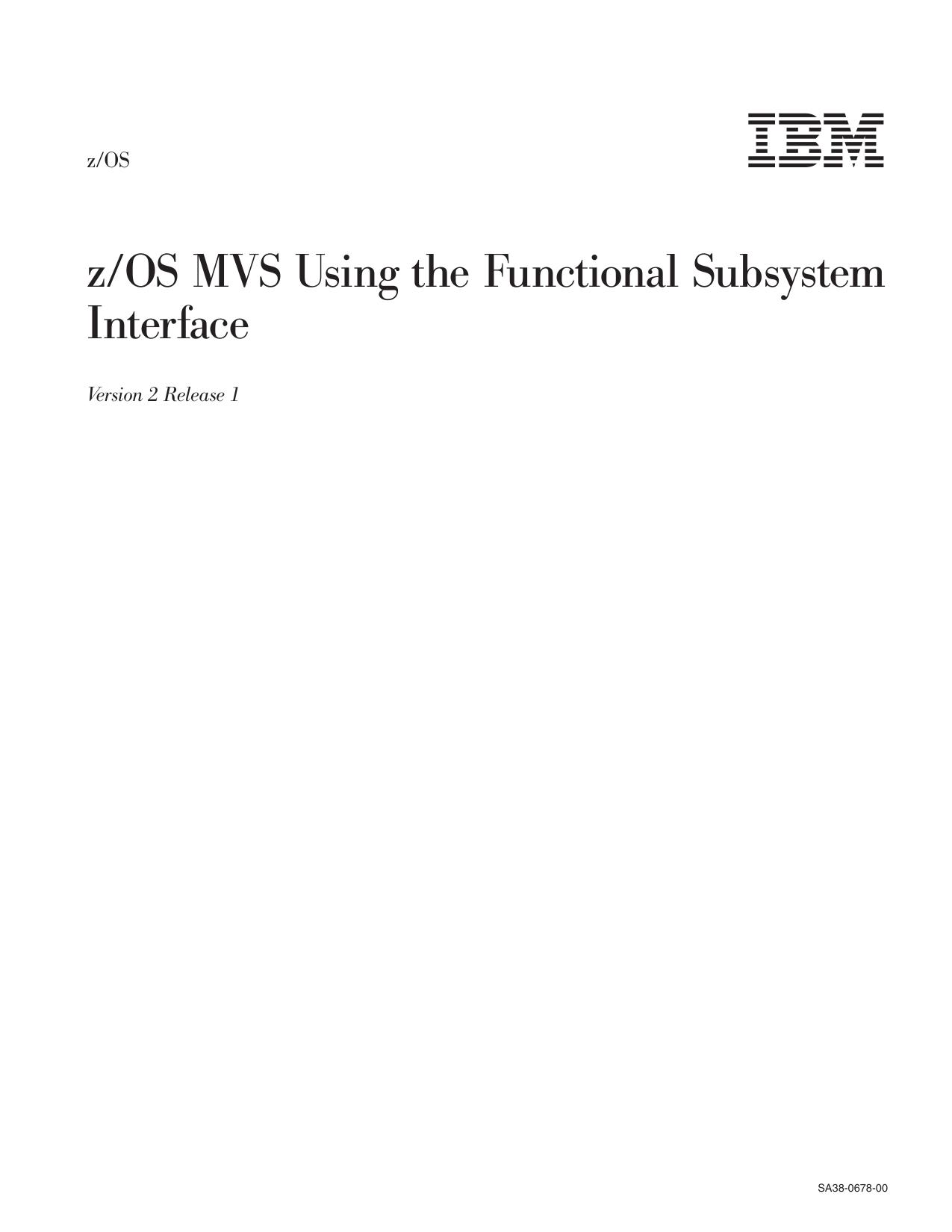z/OS V2R1.0 MVS Using the Functional Subsystem Interface