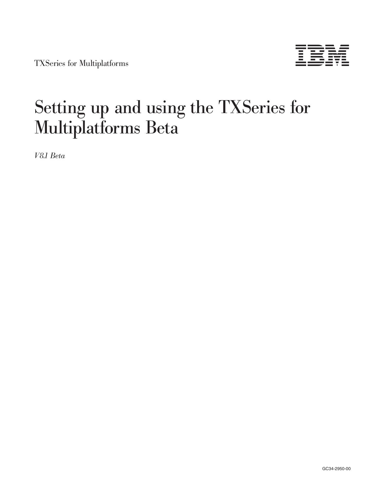 TXSeries for Multiplatforms: Setting up and using the TXSeries for Multiplatforms Beta