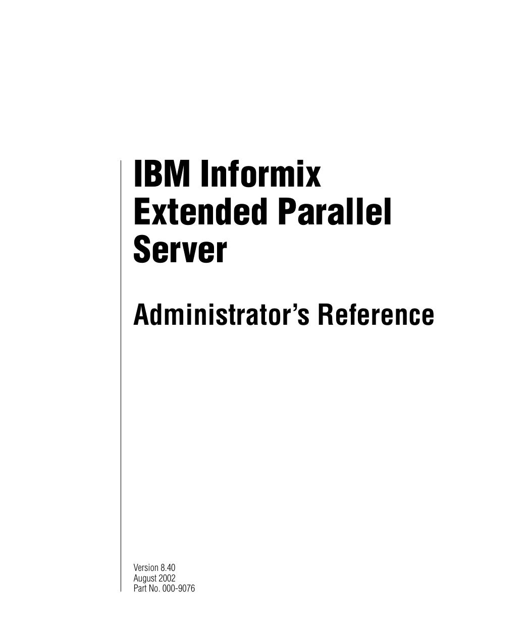 IBM Informix Extended Parallel Server Administrator's Reference, Version 8.40