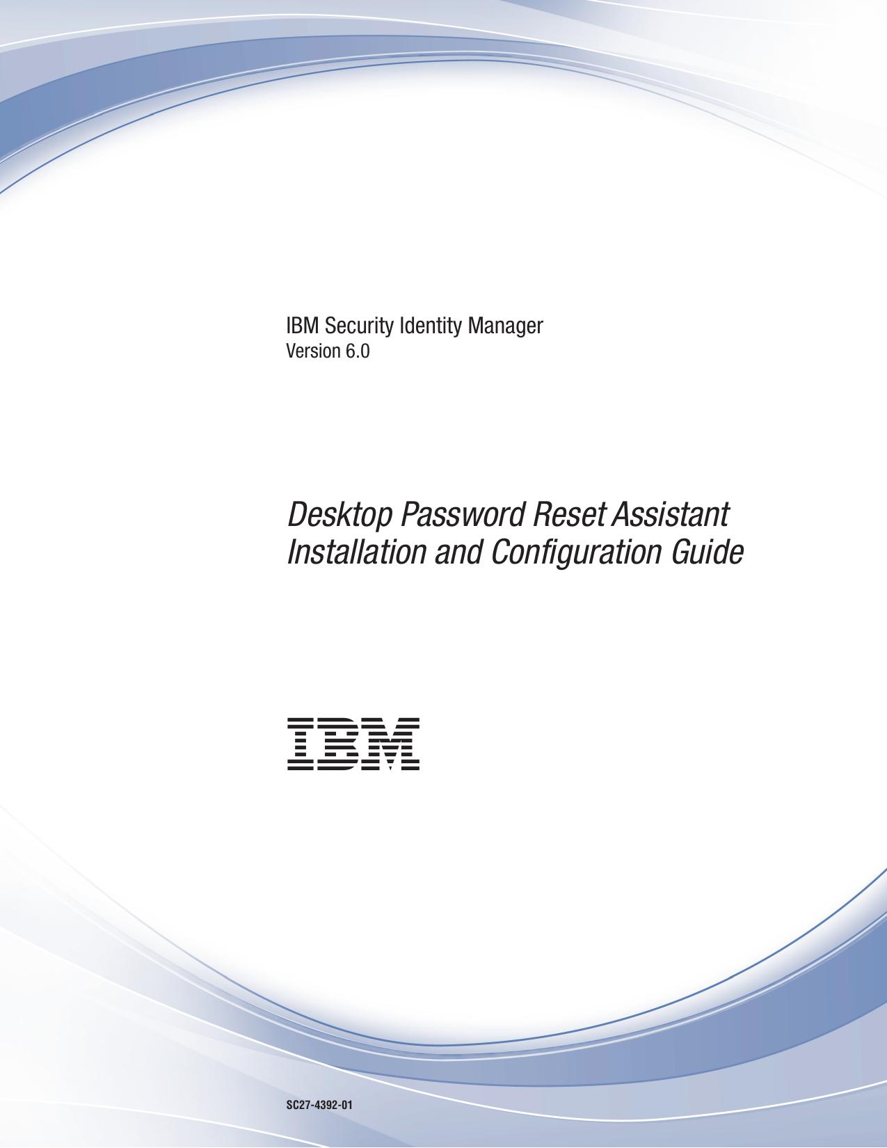 IBM Security Identity Manager: Desktop Password Reset Assistant Installation and Configuration Guide