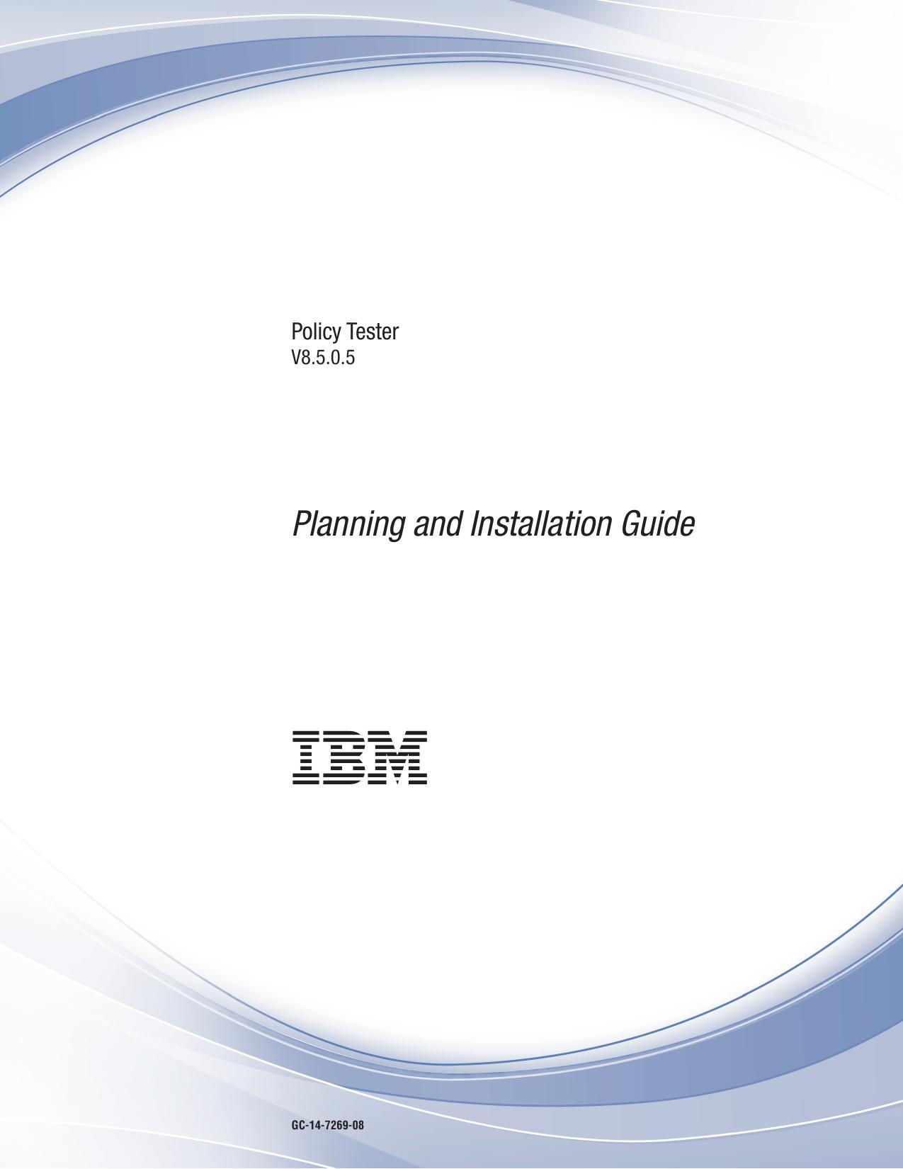 Policy Tester 8.5.0.5 Planning &amp; Installation Guide