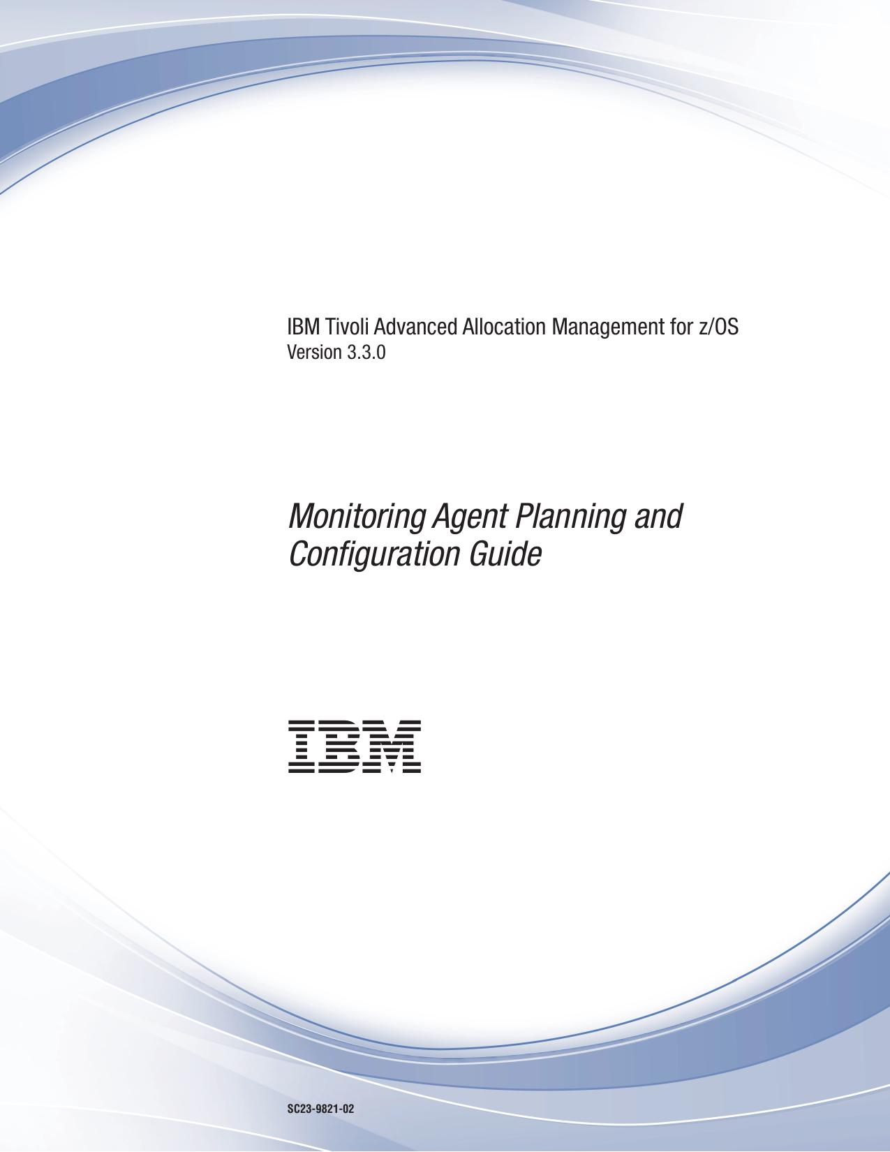 IBM Tivoli Advanced Allocation Management for z/OS Monitoring Agent Planning and Configuration Guide