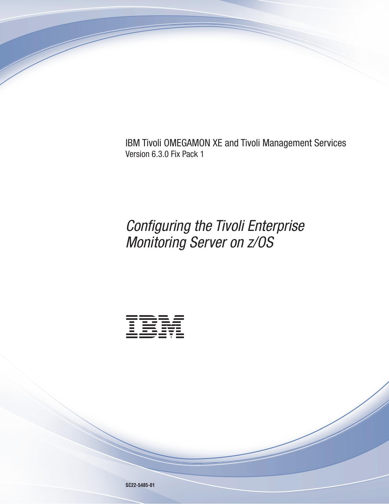 IBM Tivoli OMEGAMON XE and Tivoli Management Services: Configuring the Tivoli Enterprise Monitoring Server on z/OS