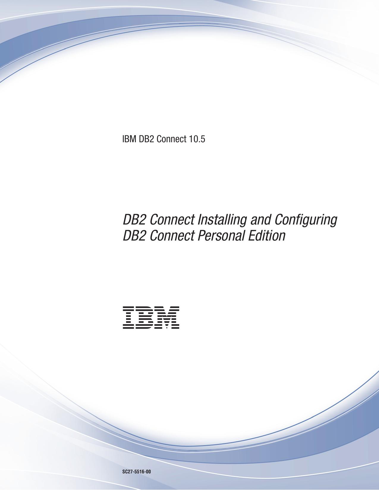 DB2 Connect Installing and Configuring DB2 Connect Personal Edition