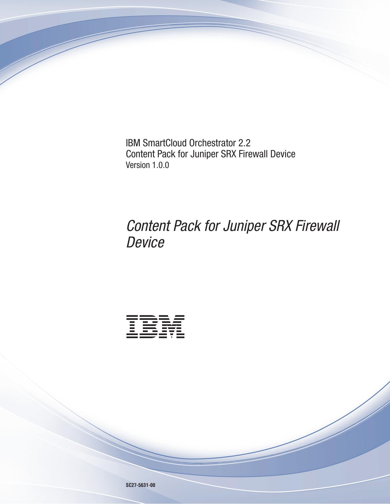 IBM SmartCloud Orchestrator: Content Pack for Juniper SRX Firewall Device