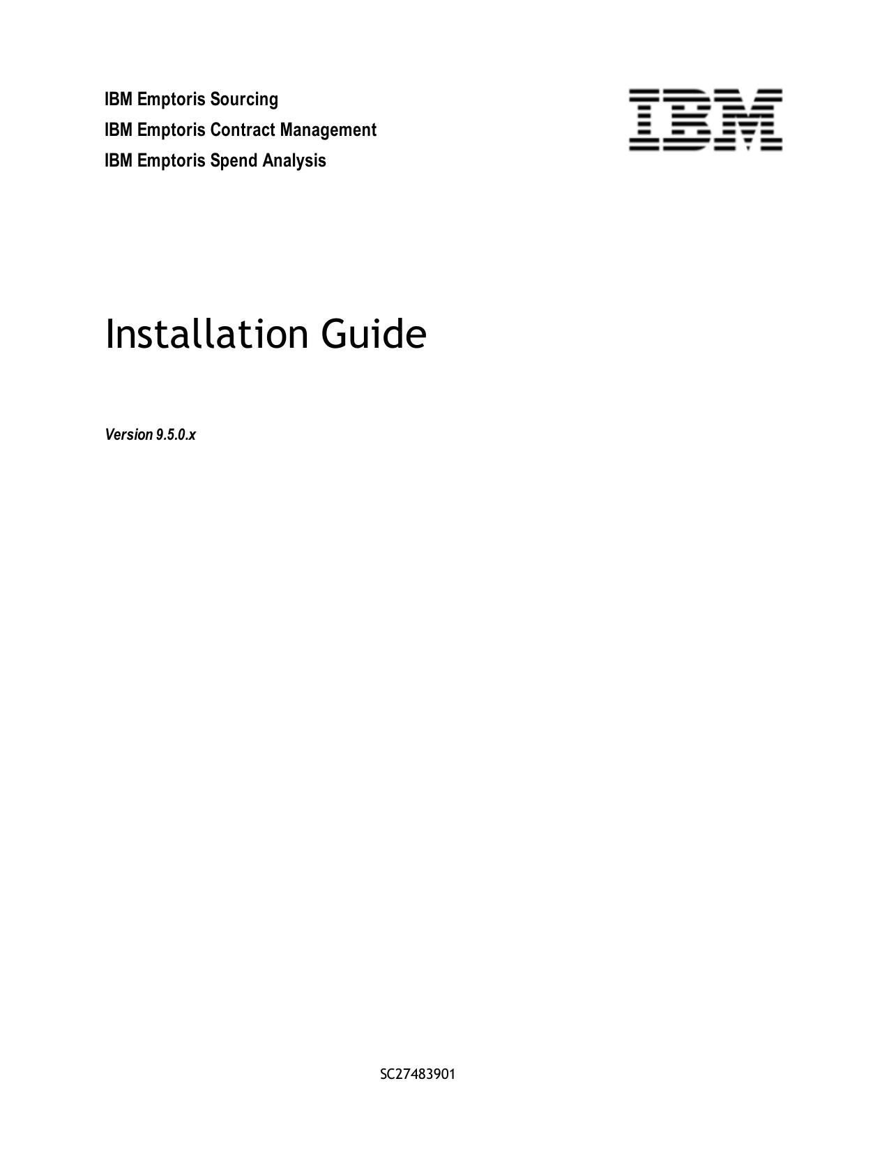 Installation Guide for IBM Emptoris Sourcing 9.5.0.x, IBM Emptoris Contract Management 9.5.0.x, and IBM Emptoris Spend Analysis 9.5.0.x