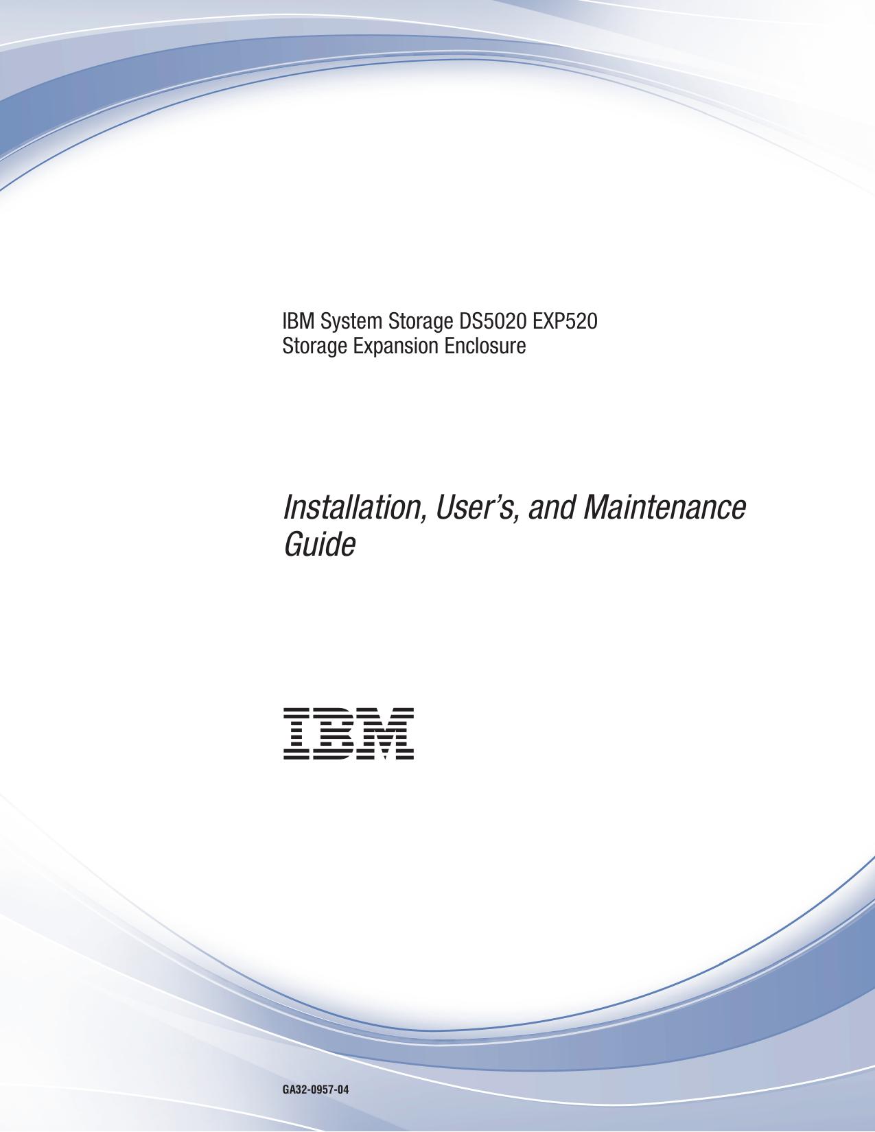 IBM System Storage DS5020 EXP520 Storage Expansion Enclosure: Installation, User™s, and Maintenance Guide