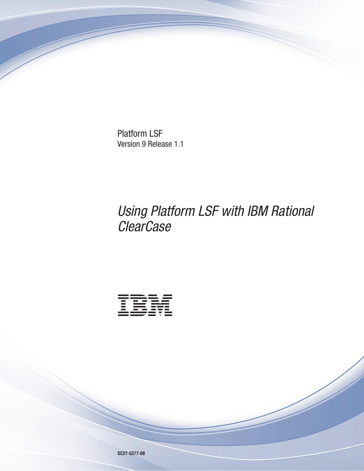 Using IBM Platform LSF with IBM Rational ClearCase