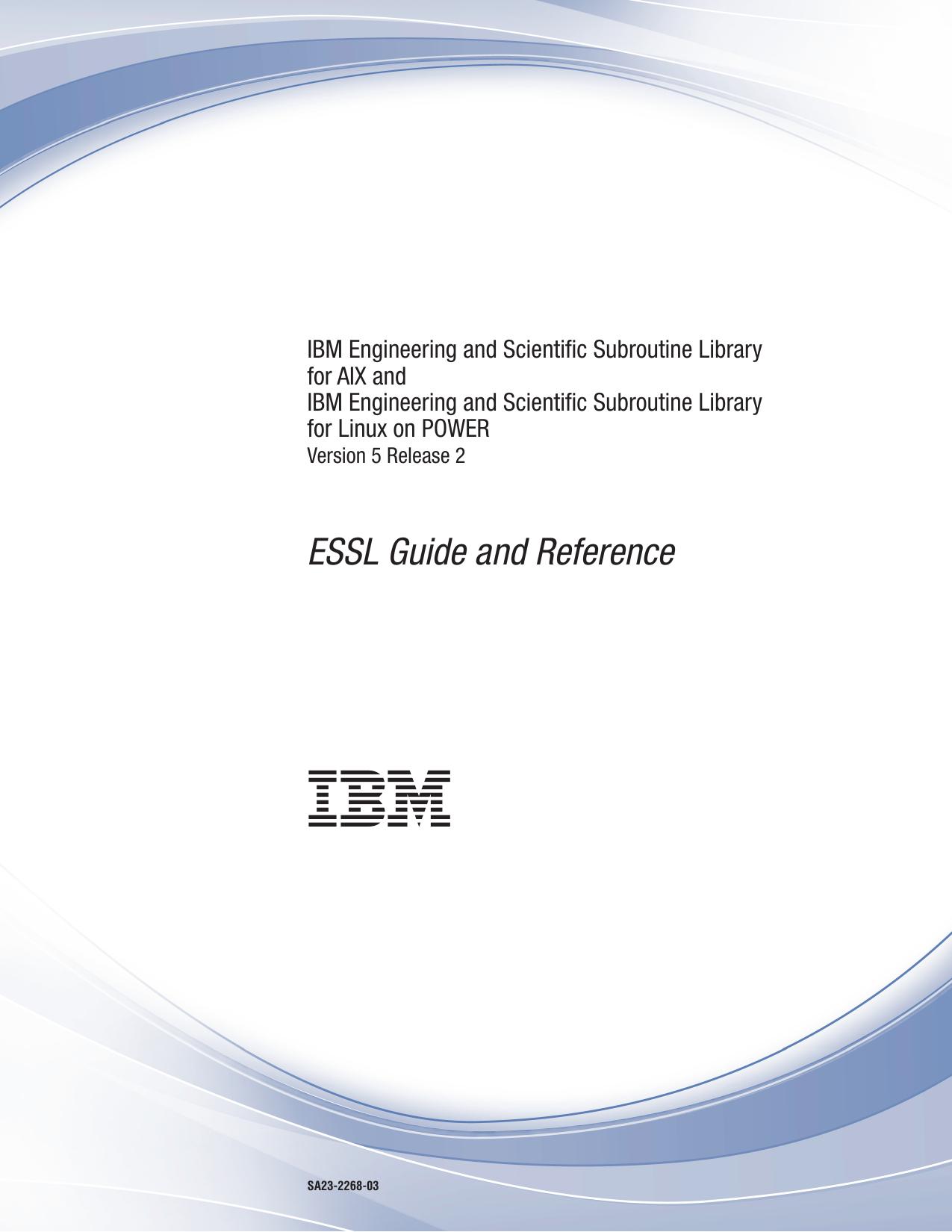ESSL for AIX, 5.2, and ESSL for Linux on POWER, 5.2: Guide and Reference