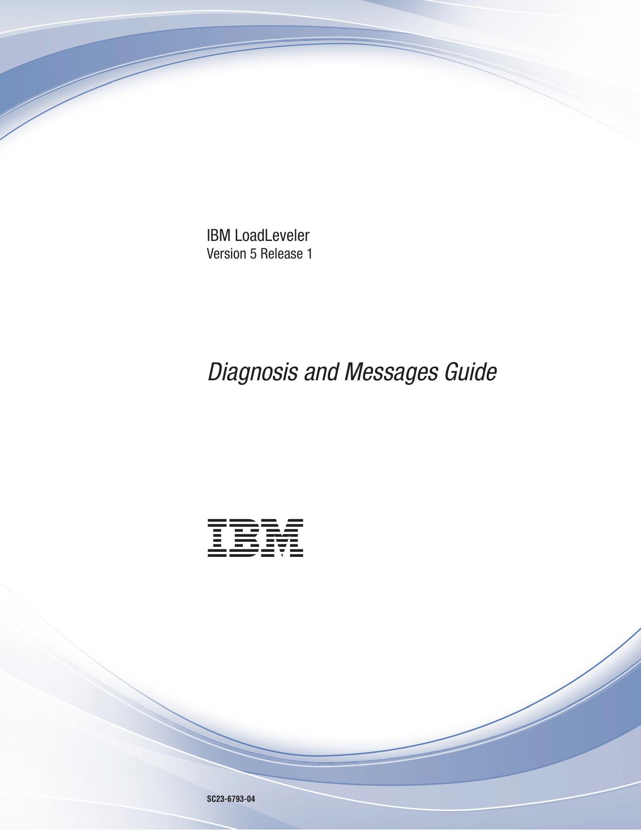 LoadLeveler: Diagnosis and Messages Guide