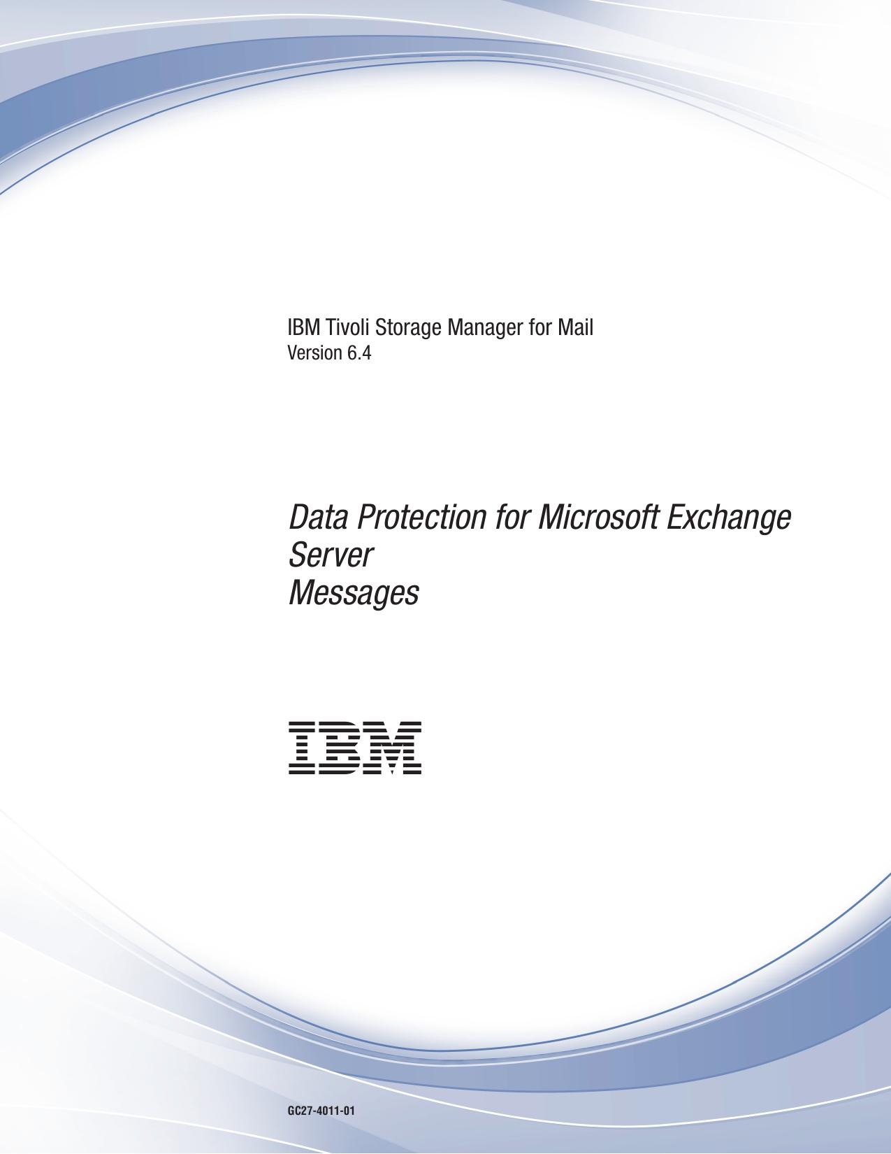 IBM Tivoli Storage Manager for Mail: Data Protection for Microsoft Exchange Server Messages
