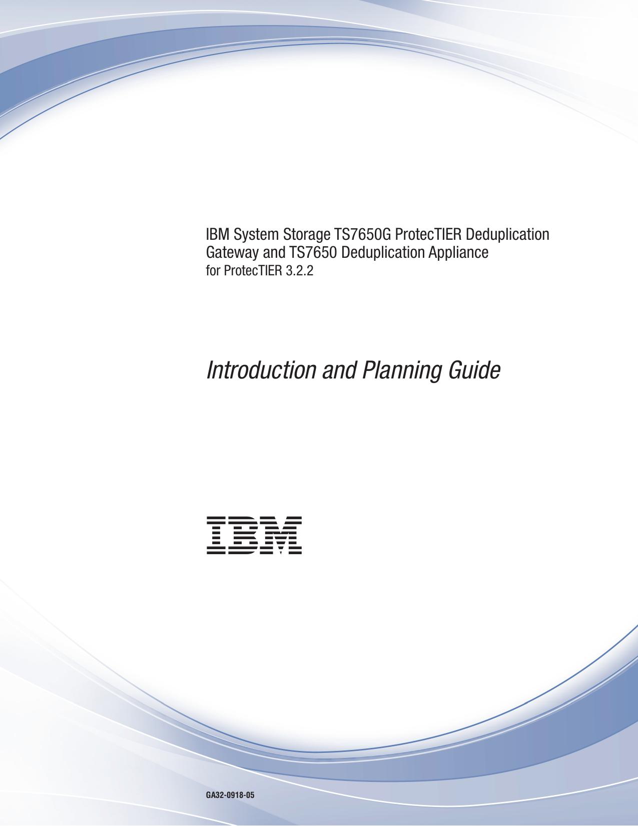 IBM System Storage TS7650 and TS7650G ProtecTIER Deduplication Solutions: Introduction and Planning Guide