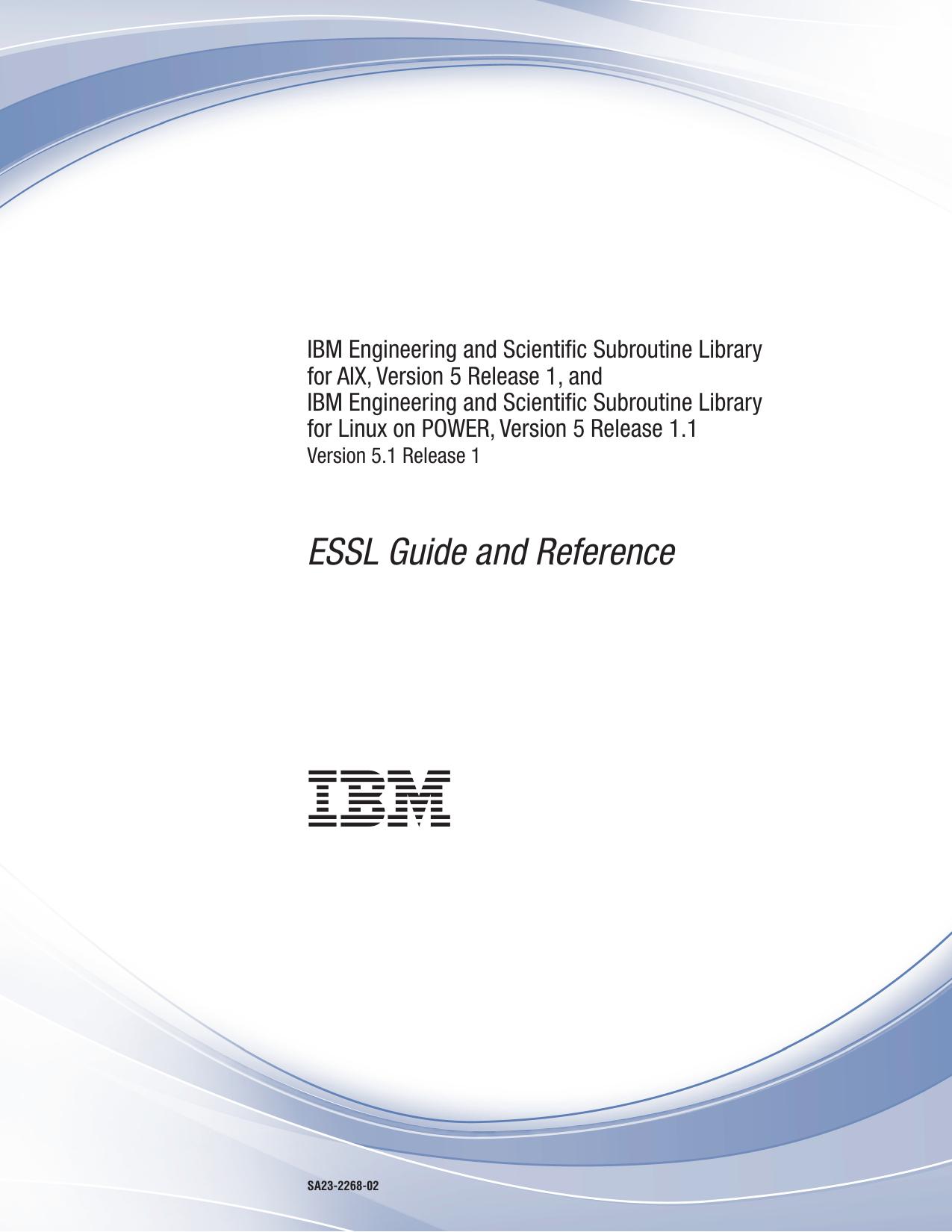 ESSL for AIX, 5.1, and ESSL for Linux on POWER, 5.1.1: Guide and Reference