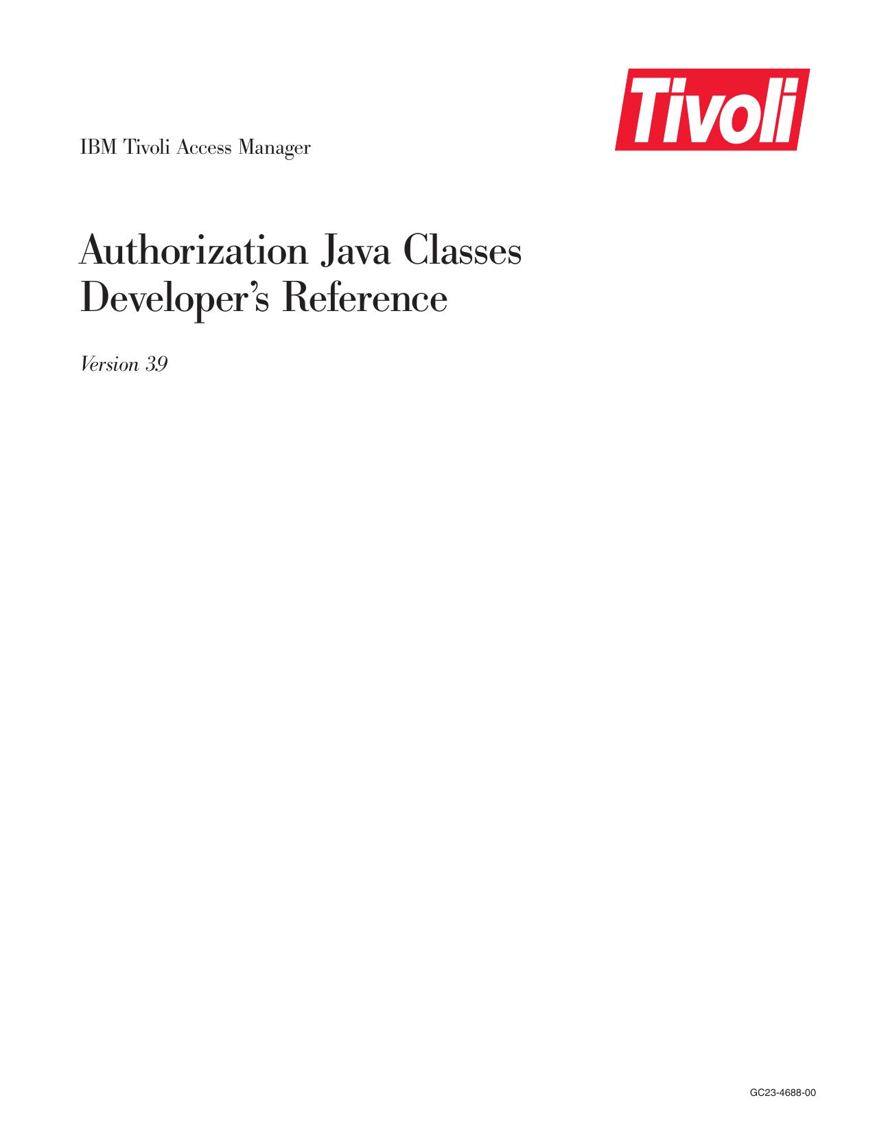 IBM Tivoli Access Manager: Authorization Java Classes Developer™s Reference
