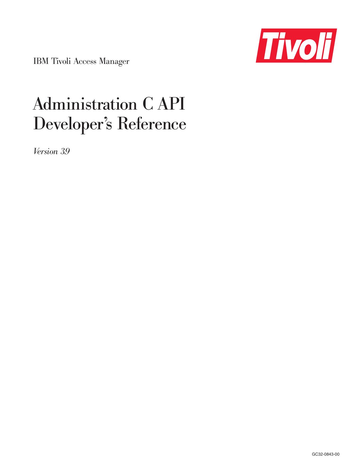 IBM Tivoli Access Manager: Administration C API Developer™s Reference
