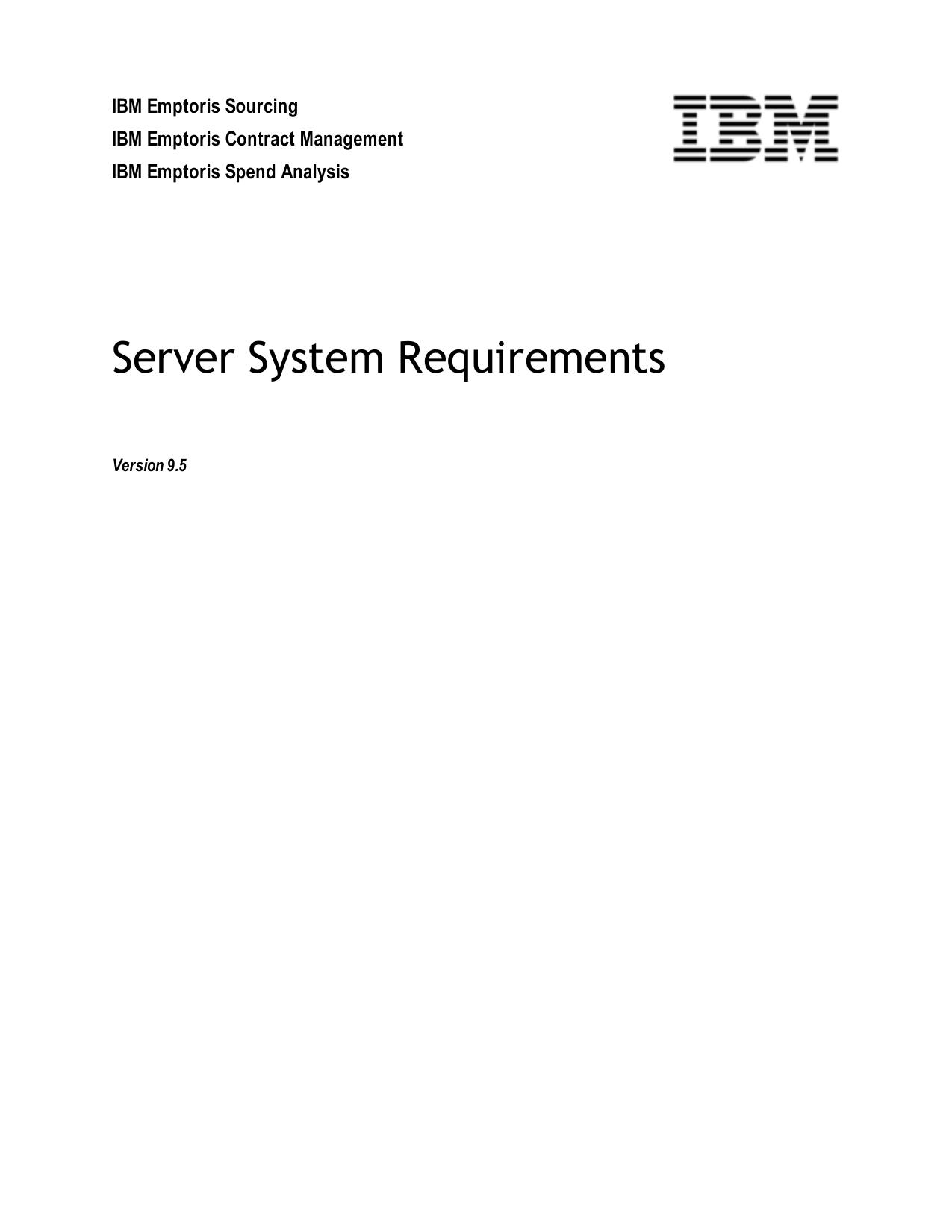 Server System Requirements for IBM Emptoris Sourcing 9.5, IBM Emptoris Contract Management 9.5, & IBM Emptoris Spend Analysis 9.5