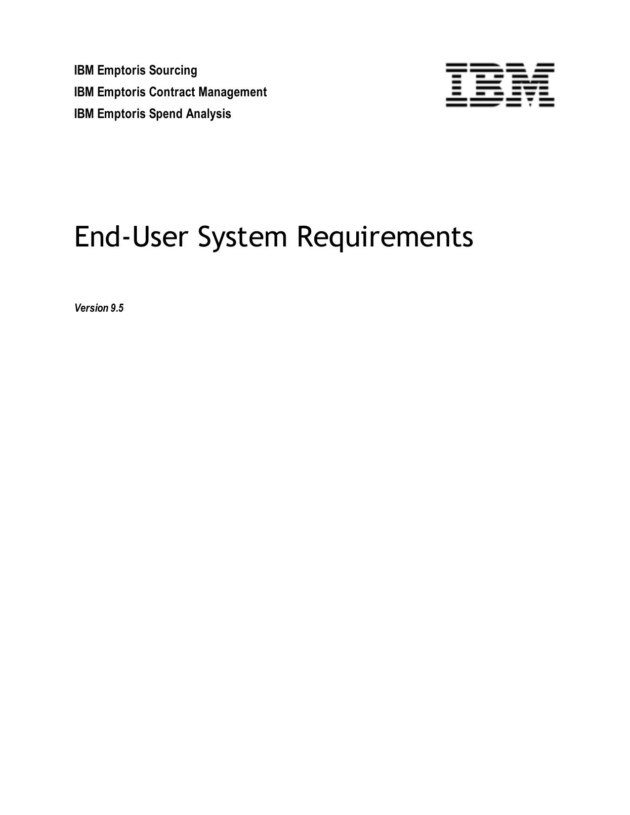 End-User System Requirements for IBM Emptoris Sourcing 9.5, IBM Emptoris Contract Management 9.5, & IBM Emptoris Spend Analysis 9.5