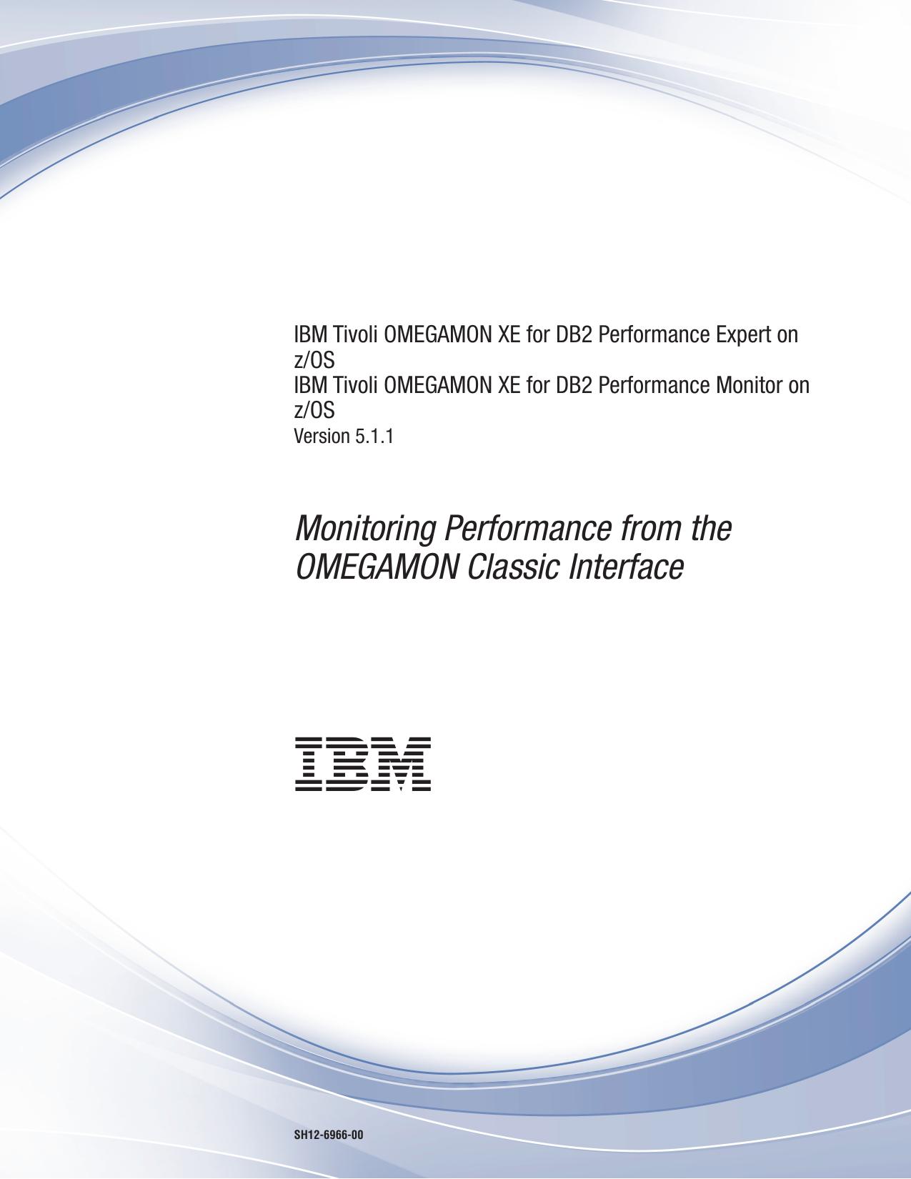 OMEGAMON XE DB2 PE & PM: Monitoring Performance from the OMEGAMON Classic Interface