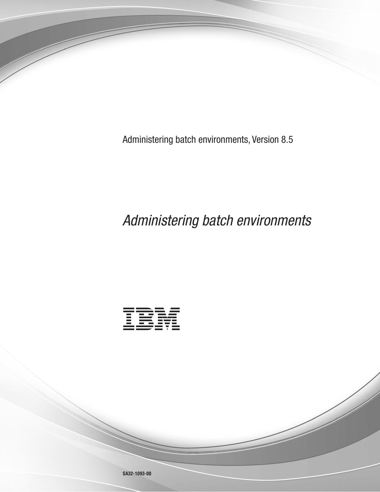 Administering batch environments