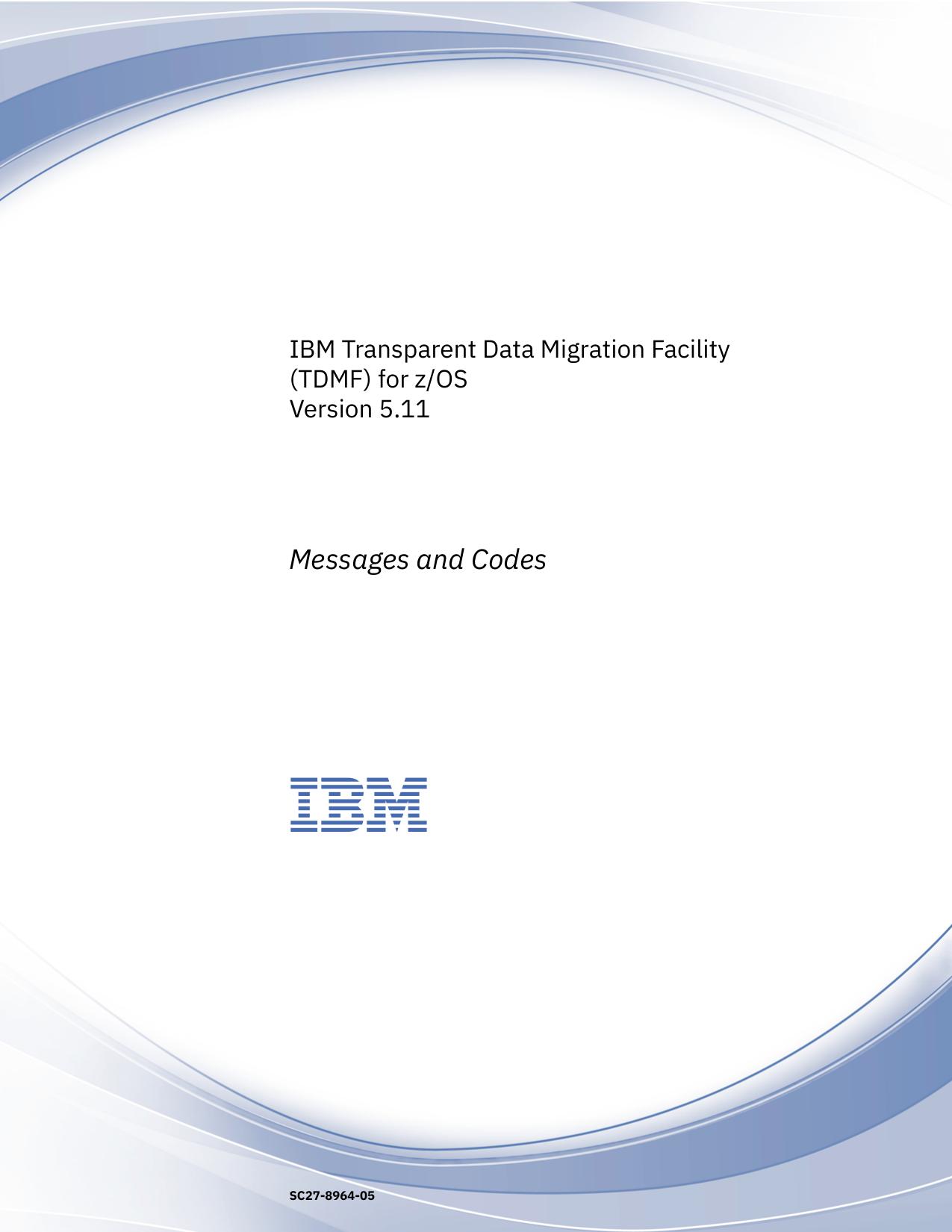 IBM Transparent Data Migration Facility (TDMF) for z⁠/⁠OS : Messages and Codes