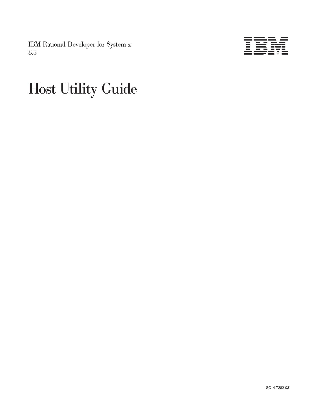 IBM Rational Developer for System z 8.5: Host Utility Guide