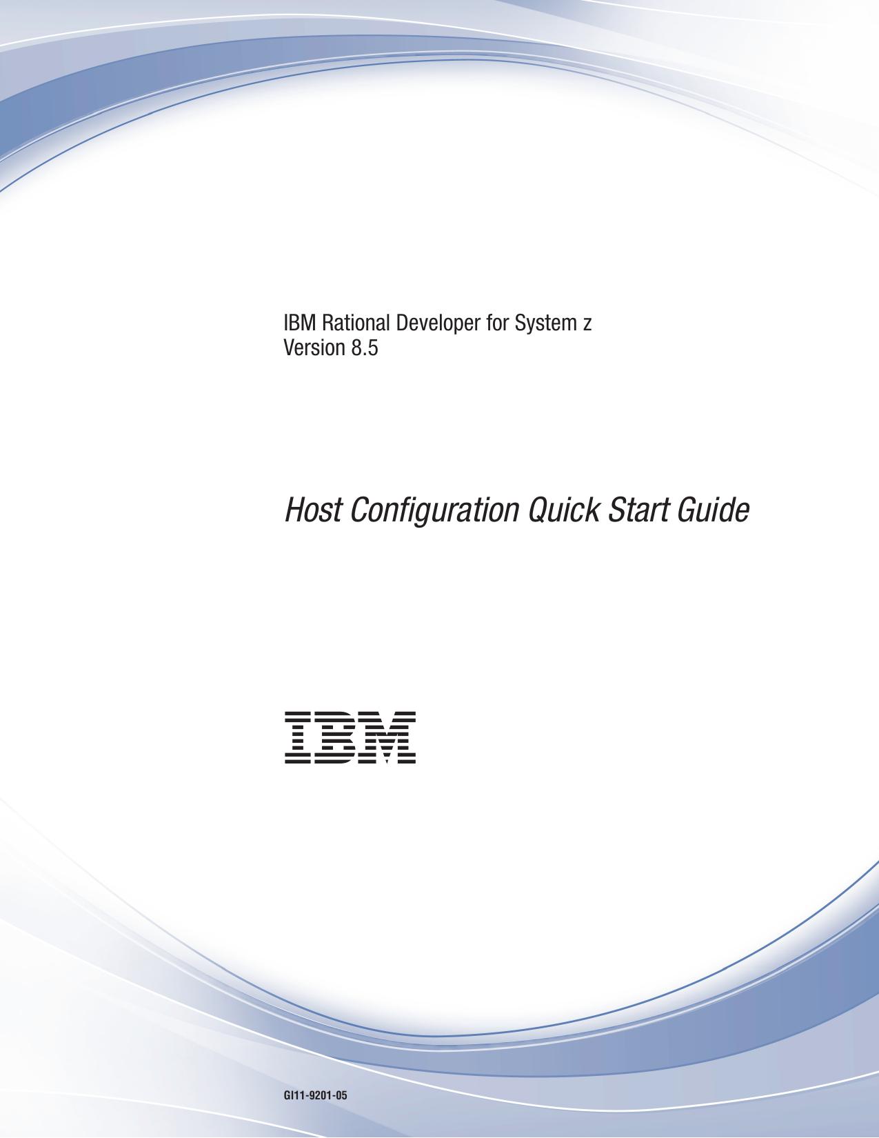 IBM Rational Developer for System z Version 8.5: Host Configuration Quick Start Guide