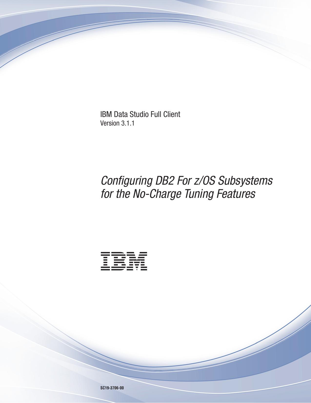IBM Data Studio Full Client: Configuring DB2 For z/OS Subsystems for the No-Charge Tuning Features