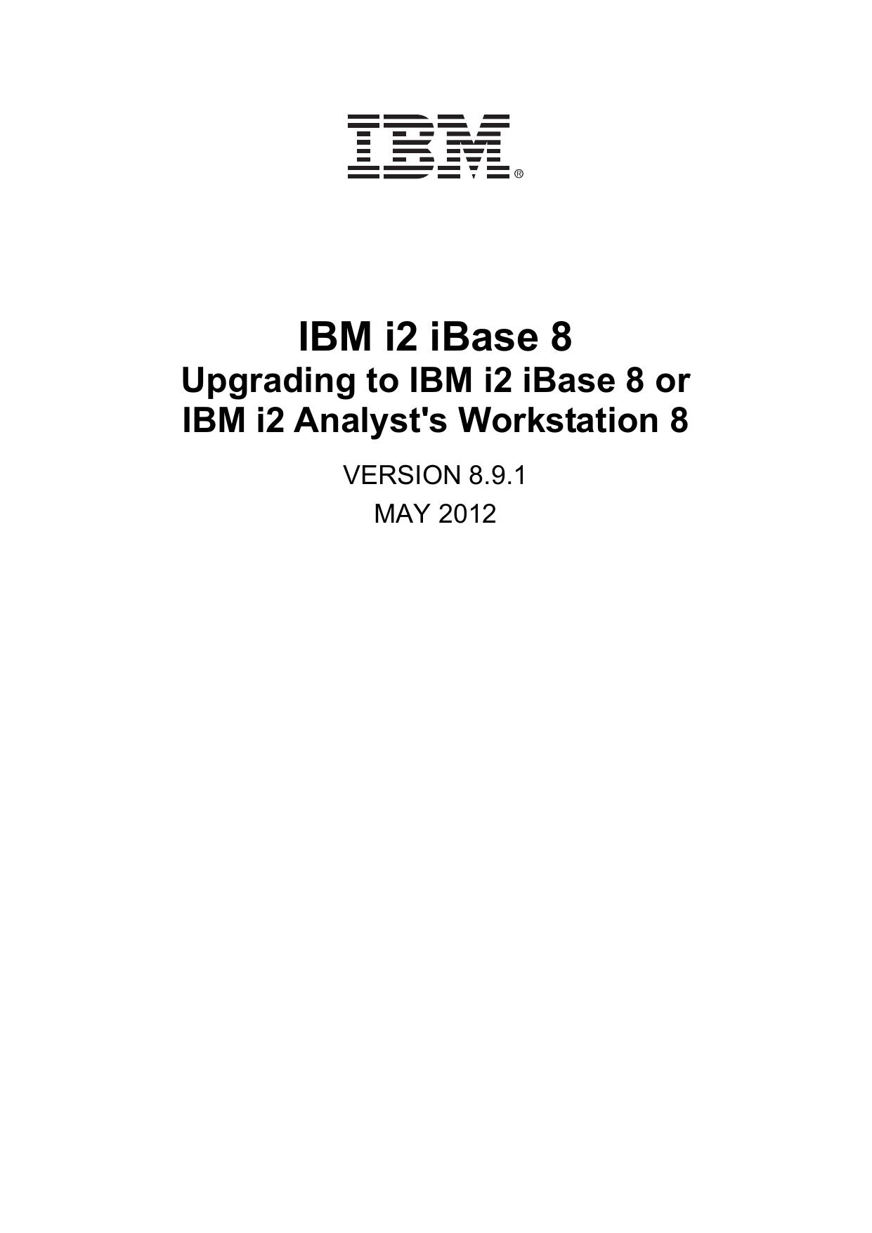 Upgrading to IBM i2 iBase 8 or IBM i2 Analyst's Workstation 8
