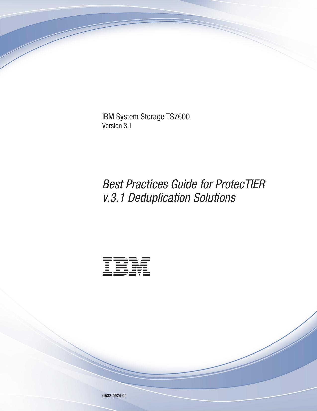 IBM System Storage TS7600: Best Practices Guide for ProtecTIER v.3.1 Deduplication Solutions