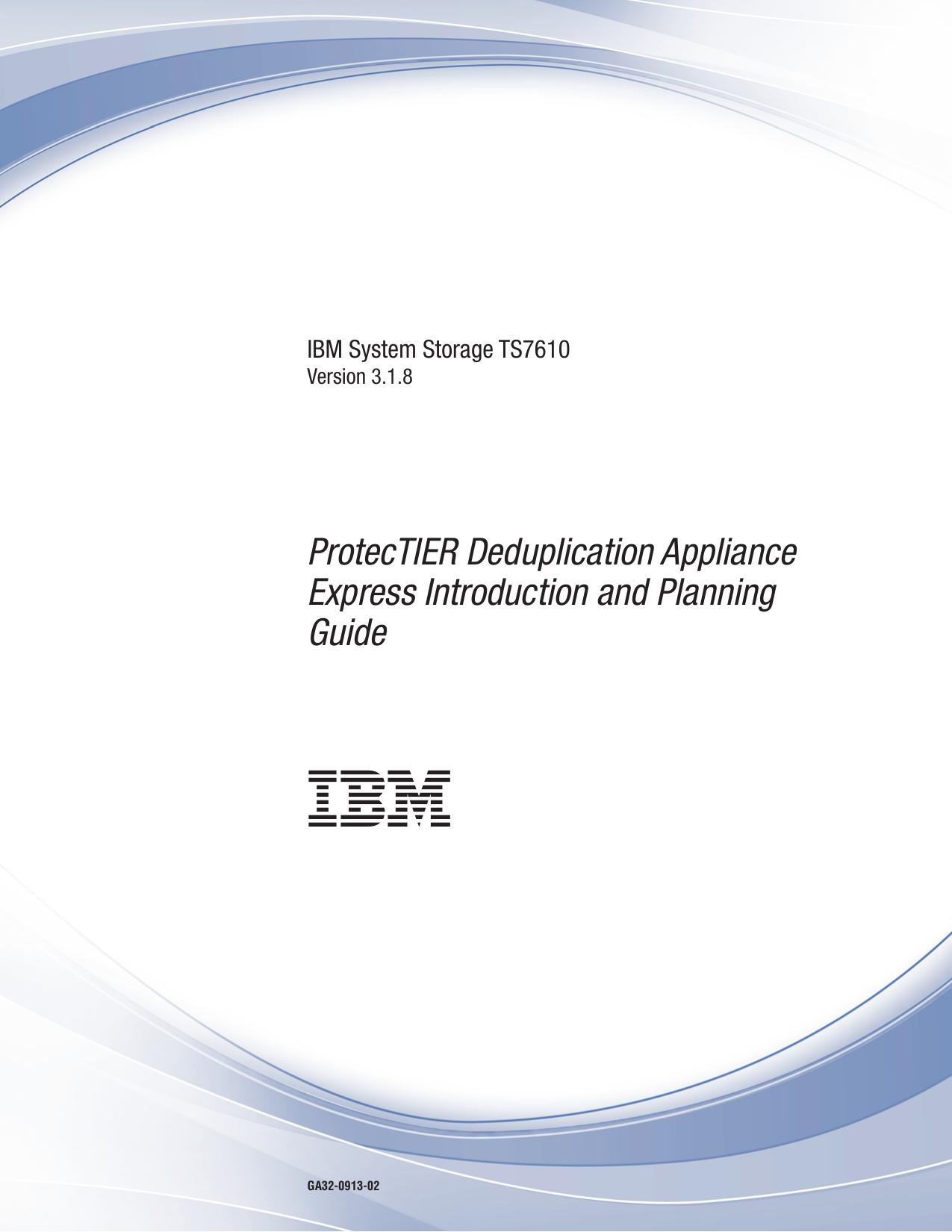 IBM System Storage TS7610: ProtecTIER Deduplication Appliance Express Introduction and Planning Guide