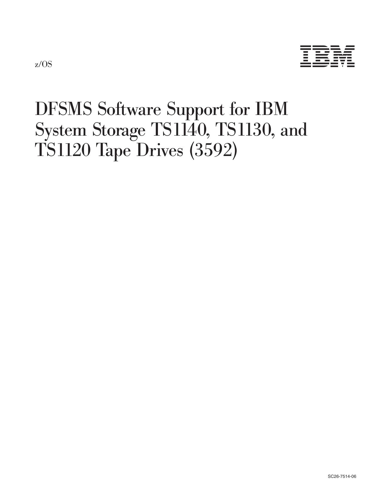 z/OS DFSMS Software Support for IBM System Storage TS1140, TS1130, and TS1120 Tape Drives (3592)