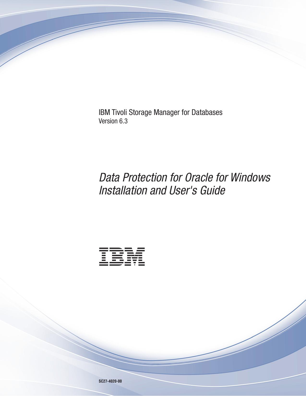Tivoli Storage Manager for Databases: Data Protection for Oracle for Windows Installation and User's Guide