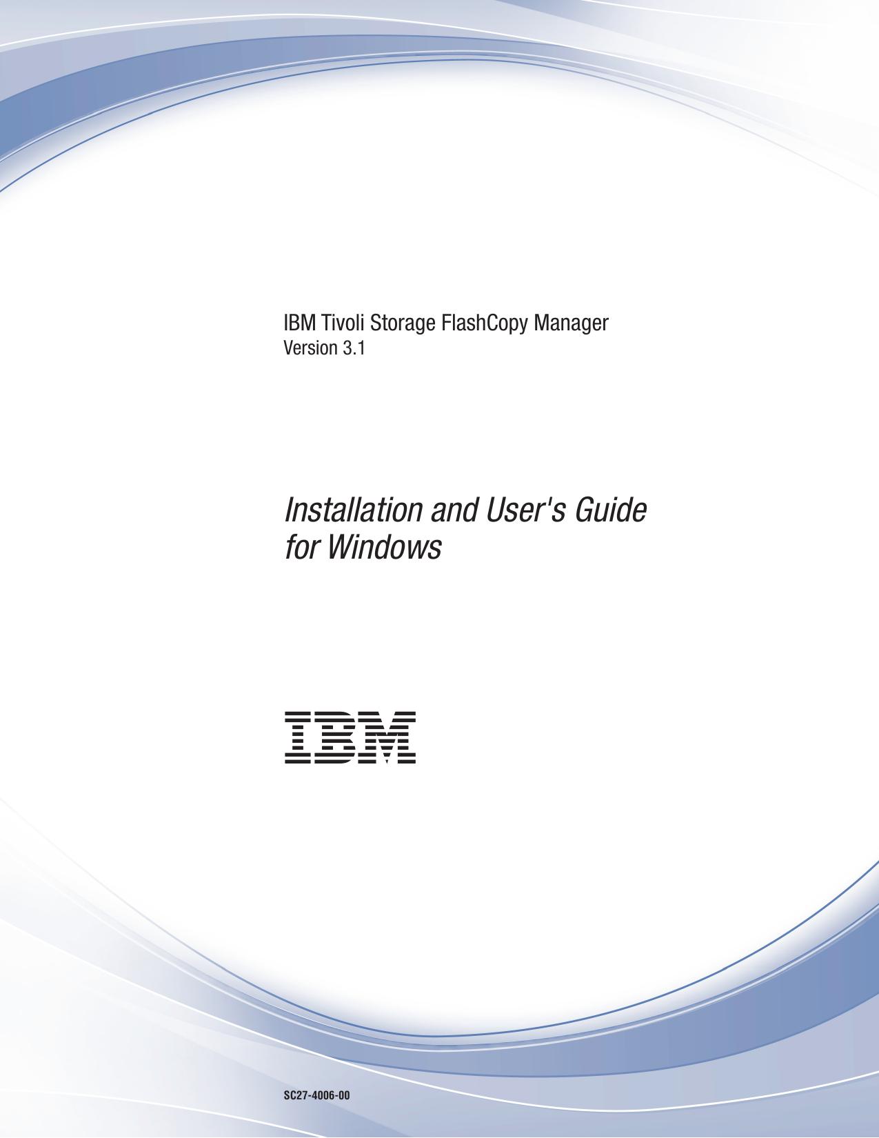 Tivoli Storage FlashCopy Manager Installation and User's Guide for Windows